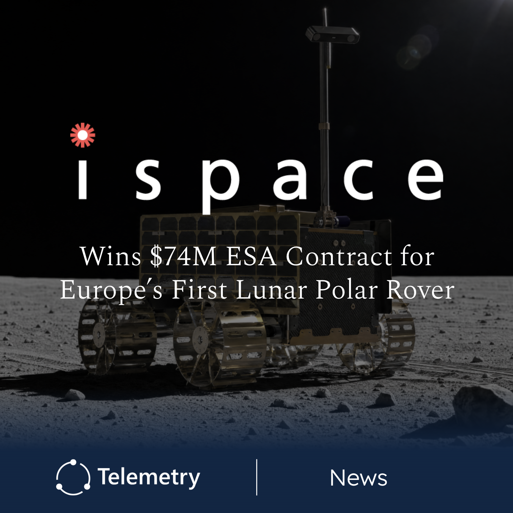 ispace-EUROPE Wins $74 Million ESA Contract for Europe’s First Lunar Polar Rover