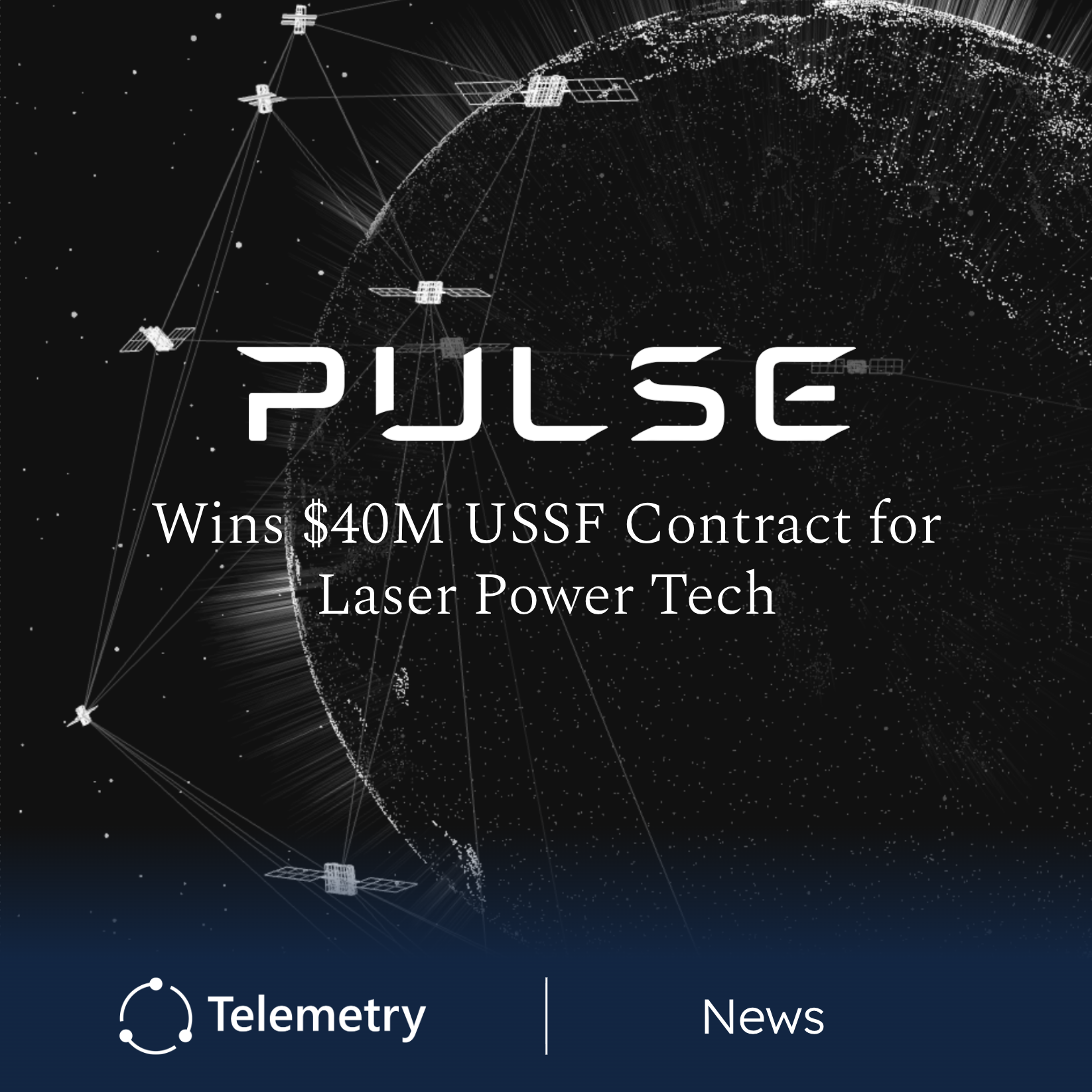 Pulse Space Wins $40 Million U.S. Space Force Contract for Laser Power Technology