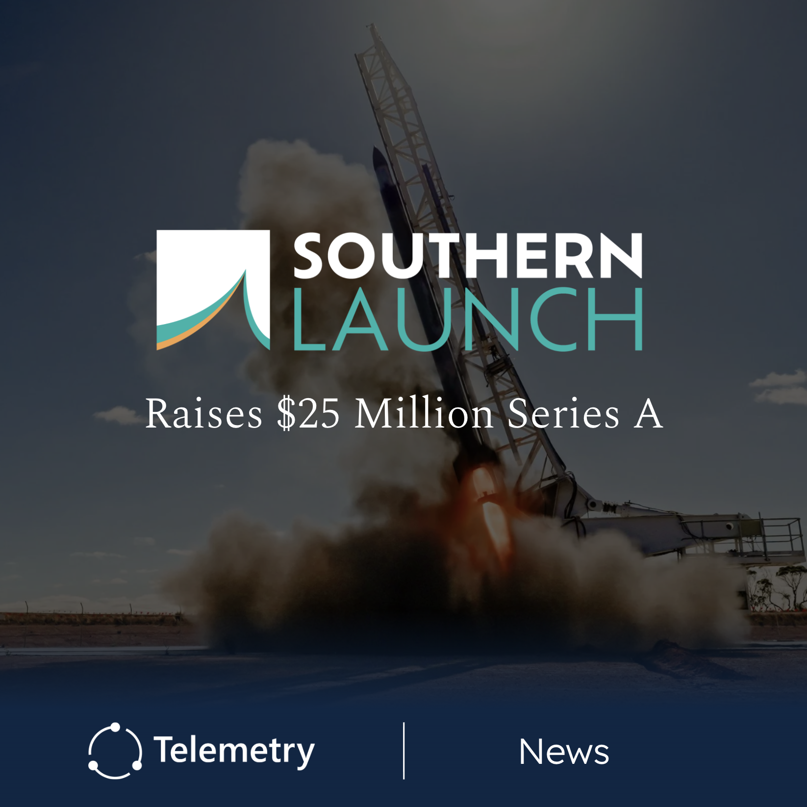 Southern Launch Raises $25 Million Series A
