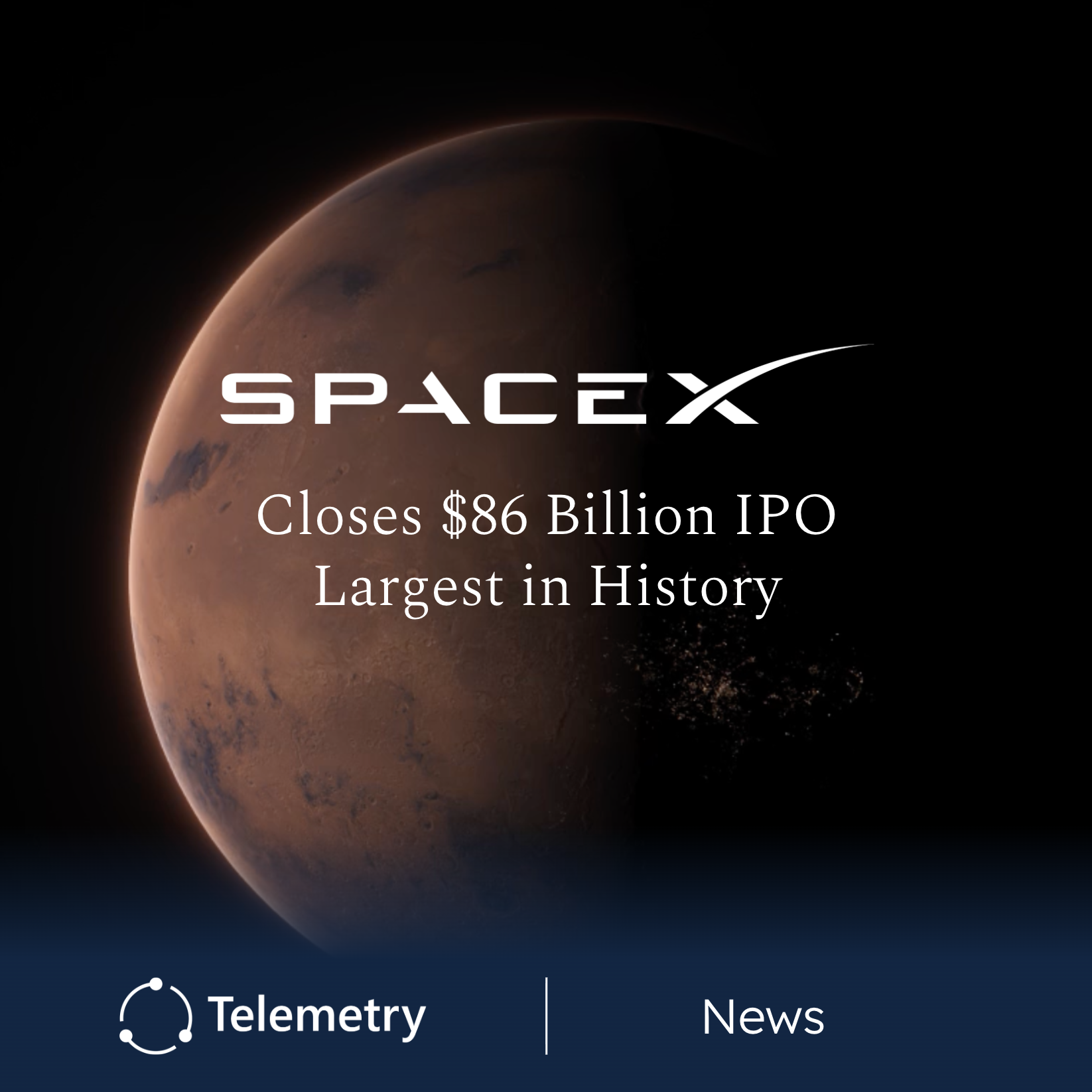 SpaceX Closes $86 Billion Initial Public Offering - Largest In History