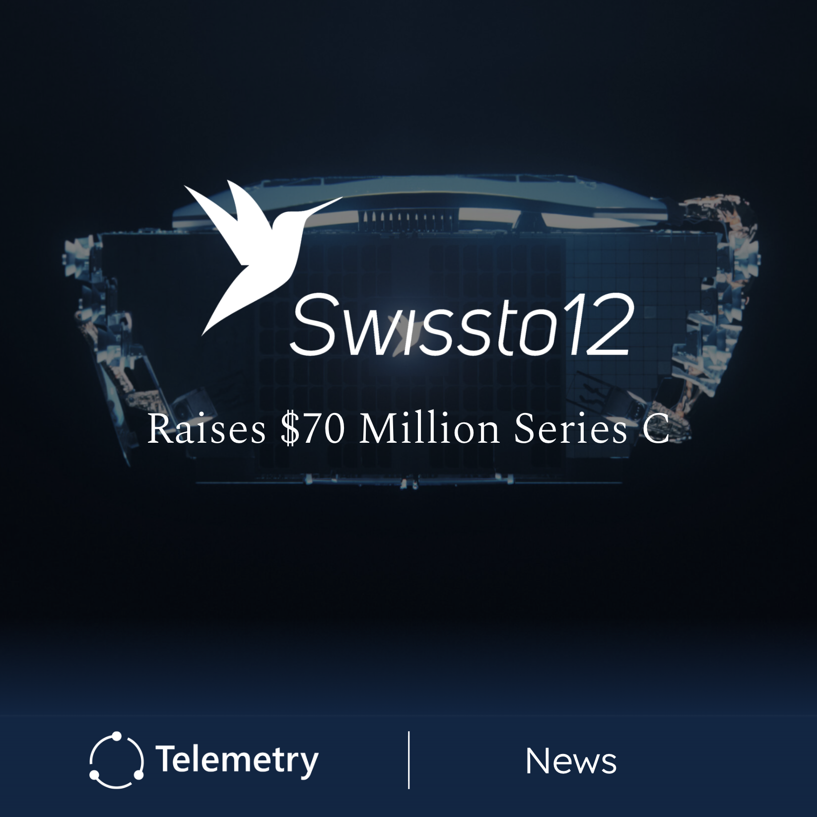 SWISSto12 Raises $70 Million Series C to Expand Satellite Manufacturing